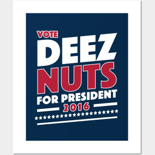 Vote Deez Nuts Posters and Art